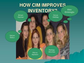 HOW CIM IMPROVES INVENTORY?