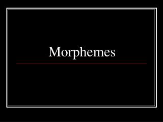 Morphemes