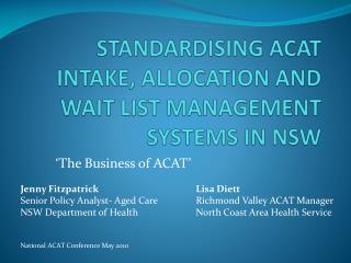 STANDARDISING ACAT INTAKE, ALLOCATION AND WAIT LIST MANAGEMENT SYSTEMS IN NSW