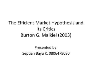 The Efficient Market Hypothesis and Its Critics Burton G. Malkiel (2003)