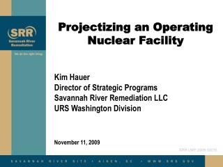 Projectizing an Operating Nuclear Facility