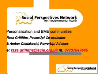 Personalisation and BME communities Raza Griffiths, PowerUp ! Co-ordinator