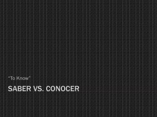 Saber vs. Conocer