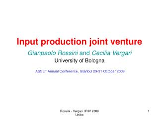 Input production joint venture Gianpaolo Rossini and Cecilia Vergari University of Bologna