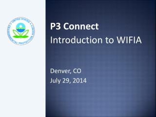 P3 Connect Introduction to WIFIA Denver, CO July 29, 2014