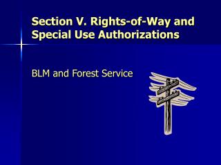 Section V. Rights-of-Way and Special Use Authorizations