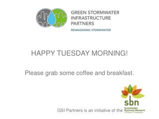 HAPPY TUESDAY MORNING! Please grab some coffee and breakfast.