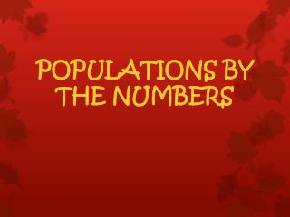 POPULATIONS BY THE NUMBERS