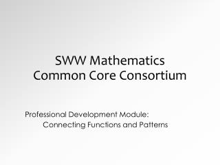SWW Mathematics Common Core Consortium
