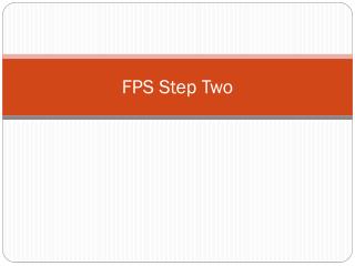 FPS Step Two