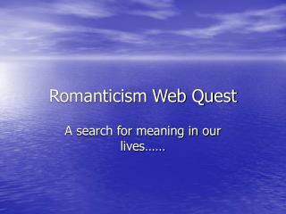 Romanticism Web Quest