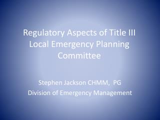 Regulatory Aspects of Title III Local Emergency Planning Committee