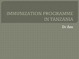 IMMUNIZATION PROGRAMME IN TANZANIA