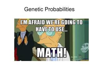 Genetic Probabilities