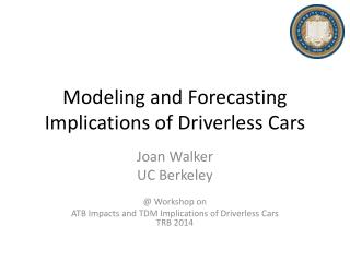 Modeling and Forecasting Implications of Driverless Cars