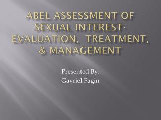 Abel Assessment of Sexual Interest- Evaluation, Treatment, &amp; Management