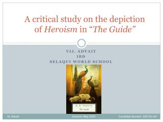 A critical study on the depiction of Heroism in “ The Guide”