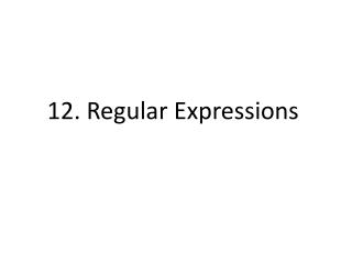 12. Regular Expressions