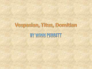 Vespasian, Titus, Domitian