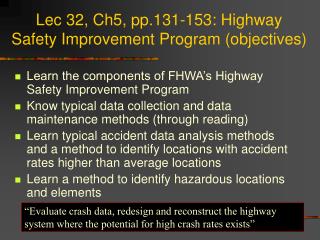 Lec 32, Ch5, pp.131-153: Highway Safety Improvement Program (objectives)