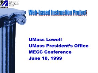 UMass Lowell UMass President’s Office MECC Conference June 10, 1999