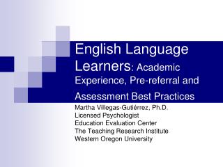 English Language Learners : Academic Experience, Pre-referral and Assessment Best Practices