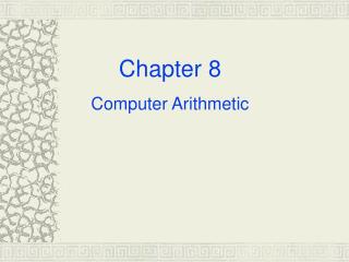 Chapter 8 Computer Arithmetic