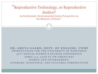 Dr. Greta Gaard, Dept. of English, UWRF Presentation for The University of Wisconsin