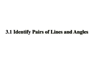 3.1 Identify Pairs of Lines and Angles