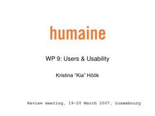 WP 9: Users &amp; Usability Kristina “Kia” Höök