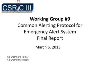 Working Group #9 Common Alerting Protocol for Emergency Alert System Final Report