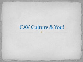 CAV Culture &amp; You!