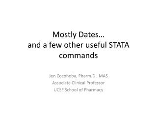 Mostly Dates… and a f ew o ther u seful STATA commands
