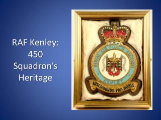 RAF Kenley: 450 Squadron’s Heritage