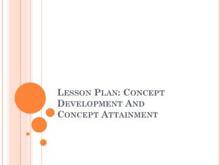 Lesson Plan: Concept Development And Concept Attainment