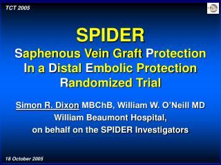 SPIDER S aphenous Vein Graft P rotection I n a D istal E mbolic Protection R andomized Trial