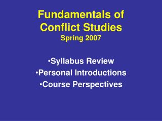 Fundamentals of Conflict Studies Spring 2007