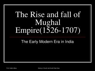 The Rise and fall of Mughal Empire(1526-1707)