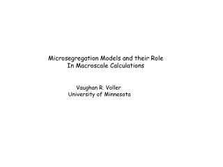 Microsegregation Models and their Role In Macroscale Calculations