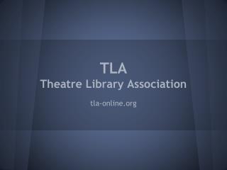 TLA Theatre Library Association