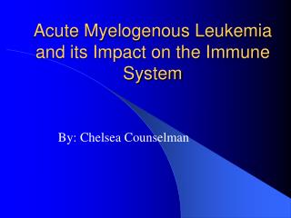 Acute Myelogenous Leukemia and its Impact on the Immune System