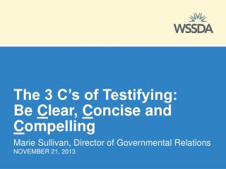 The 3 C’s of Testifying: Be C lear, C oncise and C ompelling