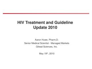 HIV Treatment and Guideline Update 2010