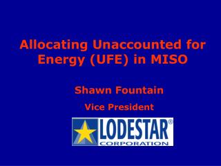 Allocating Unaccounted for Energy (UFE) in MISO