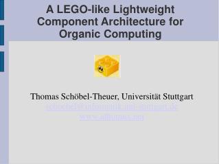 A LEGO-like Lightweight Component Architecture for Organic Computing