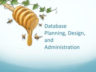 Database Planning, Design, and Administration