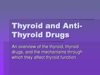 Thyroid and Anti-Thyroid Drugs