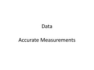 Data Accurate Measurements