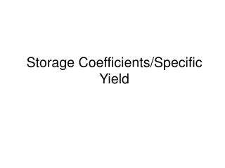 Storage Coefficients/Specific Yield