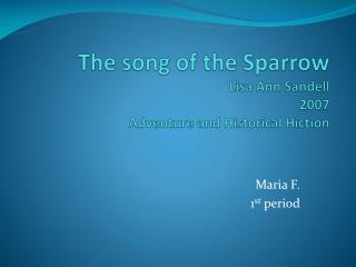 The song of the Sparrow Lisa Ann Sandell 2007 Adventure and Historical Hiction
